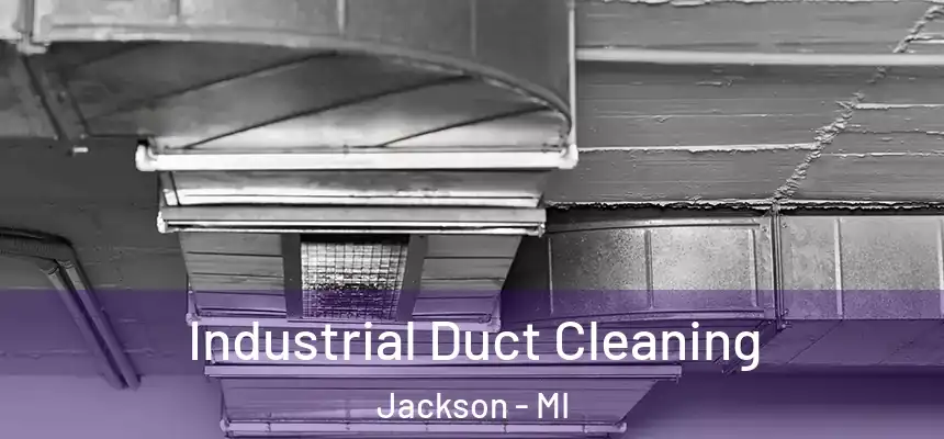  Industrial Duct Cleaning Jackson - MI